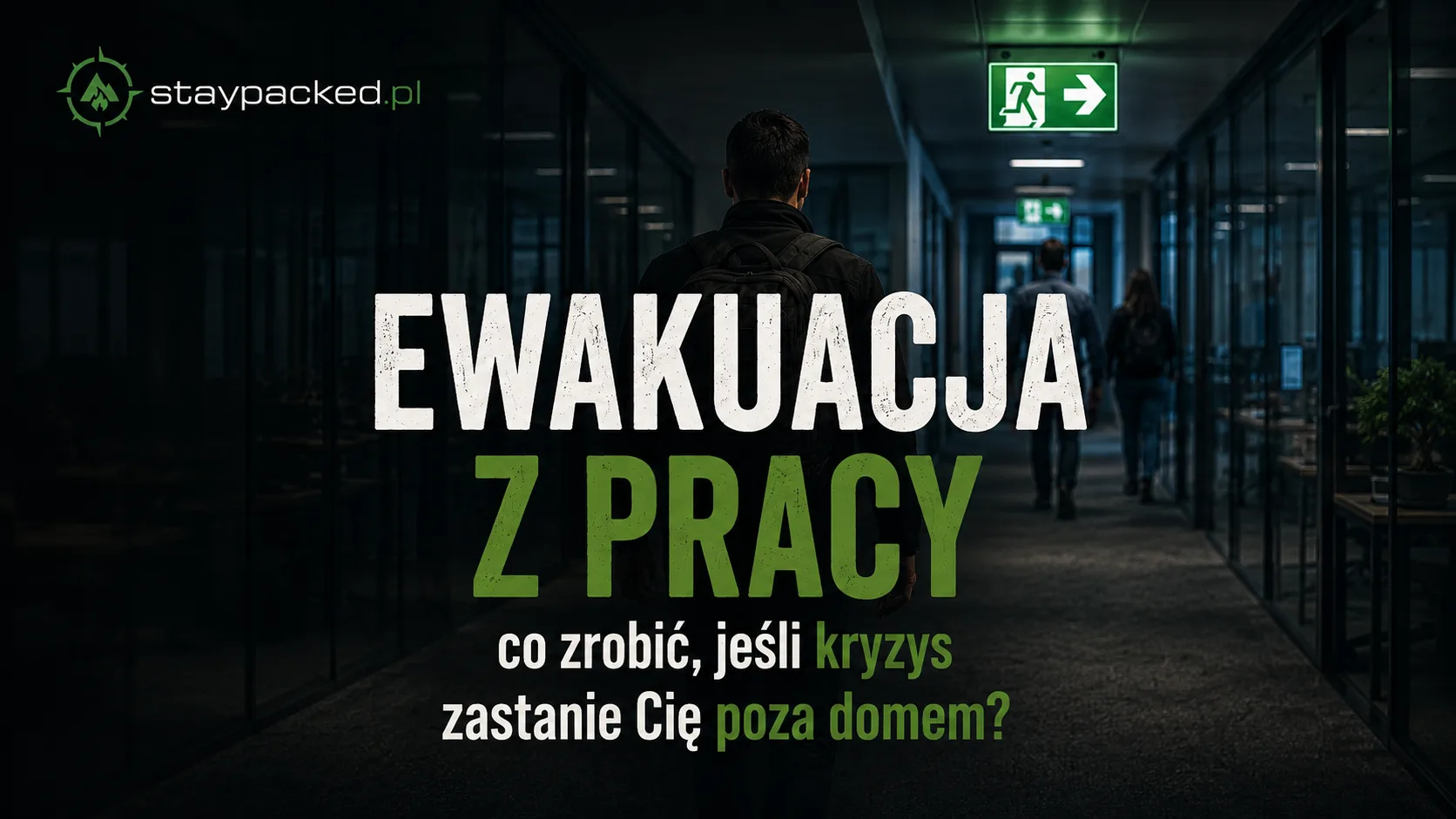 ewakuacja z pracy, co zrobić, jeśli kryzys zastanie cie poza domem?